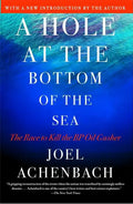 Hole at the Bottom of the Sea: The Race to Kill the BP Oil Gusher - Paperback