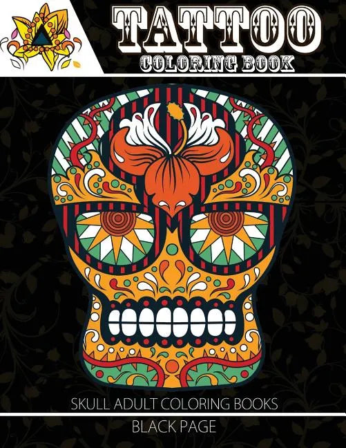 Tattoo Coloring Book: black page Modern and Neo-Traditional Tattoo Designs Including Sugar Skulls, Mandalas and More (Tattoo Coloring Books for Adults - Paperback