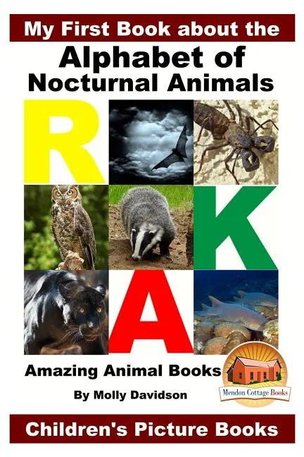 My First Book about the Alphabet of Nocturnal Animals - Amazing Animal Books - Children's Picture Books - Paperback