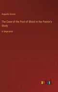The Case of the Pool of Blood in the Pastor's Study: in large print - Hardcover