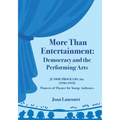 More Than Entertainment: Democracy and the Performing Arts - Paperback
