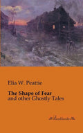 The Shape of Fear: and other Ghostly Tales - Paperback