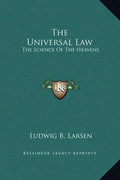 The Universal Law: The Science of the Heavens - Hardcover