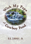 With My Papa at Cowboy Pond - Hardcover