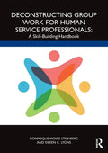 Deconstructing Group Work for Human Service Professionals: A Skill-Building Handbook - Paperback