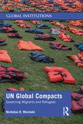 Un Global Compacts: Governing Migrants and Refugees - Paperback