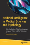 Artificial Intelligence in Medical Sciences and Psychology: With Application of Machine Language, Computer Vision, and Nlp Techniques - Paperback