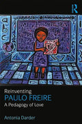 Reinventing Paulo Freire: A Pedagogy of Love - Paperback