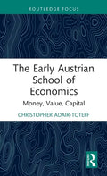 The Early Austrian School of Economics: Money, Value, Capital - Hardcover