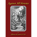 Against All Heresies - Hardcover