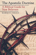 The Apostolic Doctrine: A Biblical Guide for New Believers - Paperback
