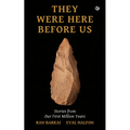 They Were Here Before Us: Stories from the First Million Years - Paperback