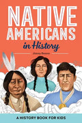 Native Americans in History: A History Book for Kids - Hardcover