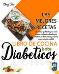 Libro De Cocina Para Diabéticos: Las Mejores Recetas, Con Comidas Equilibradas Y Las Combinaciones De Alimentos Adecuadas Para Establecer Una Dieta Co - Paperback