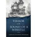 Terror at the Sound of a Whistle - Paperback