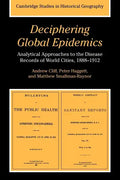 Deciphering Global Epidemics: Analytical Approaches to the Disease Records of World Cities, 1888 1912 - Paperback