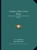 A Stone's Throw From Tokyo: A Pictorial Overseas History Of The 101st Seabees - Paperback