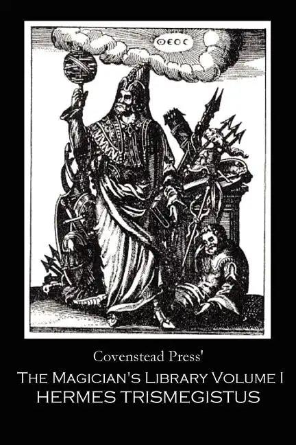 The Magician's Library Volume I: Hermes Trismegistus - Paperback