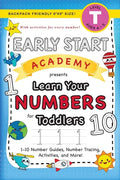 Early Start Academy, Learn Your Numbers for Toddlers: (Ages 3-4) 1-10 Number Guides, Number Tracing, Activities, and More! (Backpack Friendly 6"x9" Si - Paperback