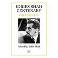 Idries Shah Centenary: Volume Five - Paperback