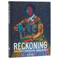Reckoning: Protest. Defiance. Resilience. - Hardcover