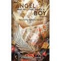 An Angel That Fell, That Saved A Boy From Hell: "Unveiling the Wings of Redemption: A Fallen Angel's Salvation of a Boy's Transcendence From Hell" - Paperback