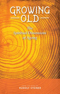 Growing Old: The Spiritual Dimensions of Ageing - Paperback