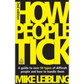 How People Tick: A Guide to Over 50 Types of Difficult People and How to Handle Them - Paperback