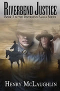 Riverbend Justice: Book 2 in the Riverbend Sagas - Paperback