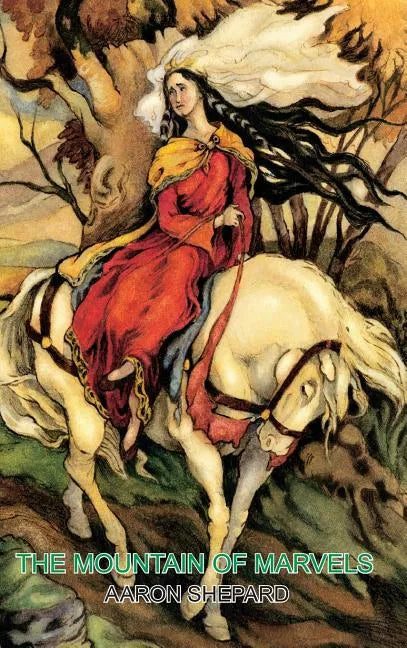 The Mountain of Marvels: A Celtic Tale of Magic, Retold from The Mabinogion - Hardcover