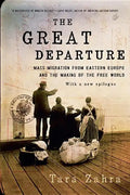 The Great Departure: Mass Migration from Eastern Europe and the Making of the Free World - Paperback
