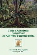 A Guide to Pennsylvanian (Carboniferous) Age Plant Fossils of Southwest Virginia - Paperback