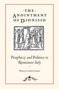 The Anointment of Dionisio: Prophecy and Politics in Renaissance Italy - Paperback