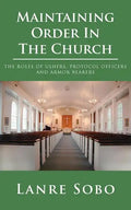 Maintaining Order In The Church: the roles of ushers, protocol officers and armor bearers - Paperback