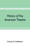History of the American theatre - Paperback