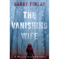 The Vanishing Wife: An Action-Packed Crime Thriller - Paperback