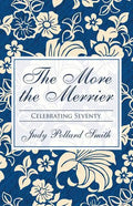 The More the Merrier: Celebrating Seventy - Paperback
