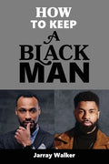 How To Keep A Black Man - Paperback