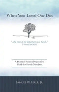 When Your Loved One Dies: A Practical Funeral Preparation Guide for Family Members - Paperback