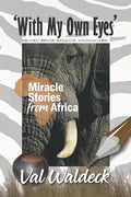 With My Own Eyes: Miracle Stories from Africa - Paperback