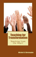 Teaching for Transformation: Teaching from the Heart - Paperback