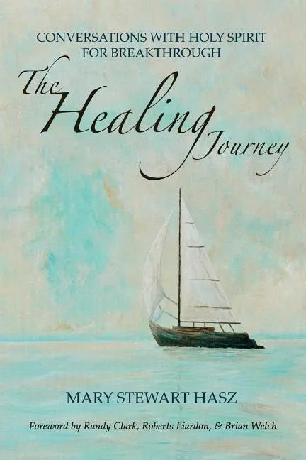 The Healing Journey: Conversations with Holy Spirit for Breakthrough - Paperback