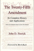 The Twenty-Fifth Amendment: Its Complete History and Applications - Paperback