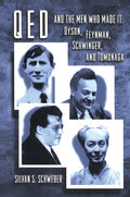 Qed and the Men Who Made It: Dyson, Feynman, Schwinger, and Tomonaga - Paperback