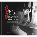 Seattle Samurai: A Cartoonist's Perspective of the Japanese American Experience - Hardcover