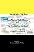 Black Caribs - Garifuna Saint Vincent' Exiled People: The Roots Of The Garifuna - Paperback