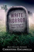 Write Horror: Good Enough to Wake the Dead - Paperback