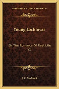 Young Lochinvar: Or the Romance of Real Life V1 - Paperback