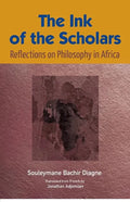 The Ink of the Scholars: Reflections on Philosophy in Africa - Paperback