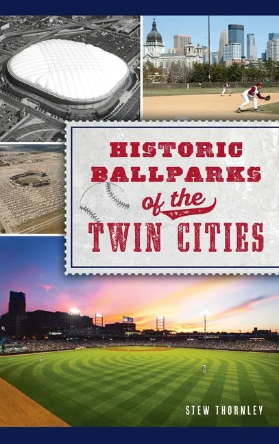 Historic Ballparks of the Twin Cities - Hardcover